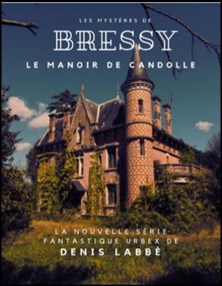 Mysteries of Bressy – The De Candolle Manor